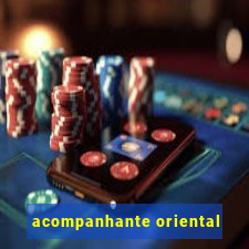 acompanhante oriental